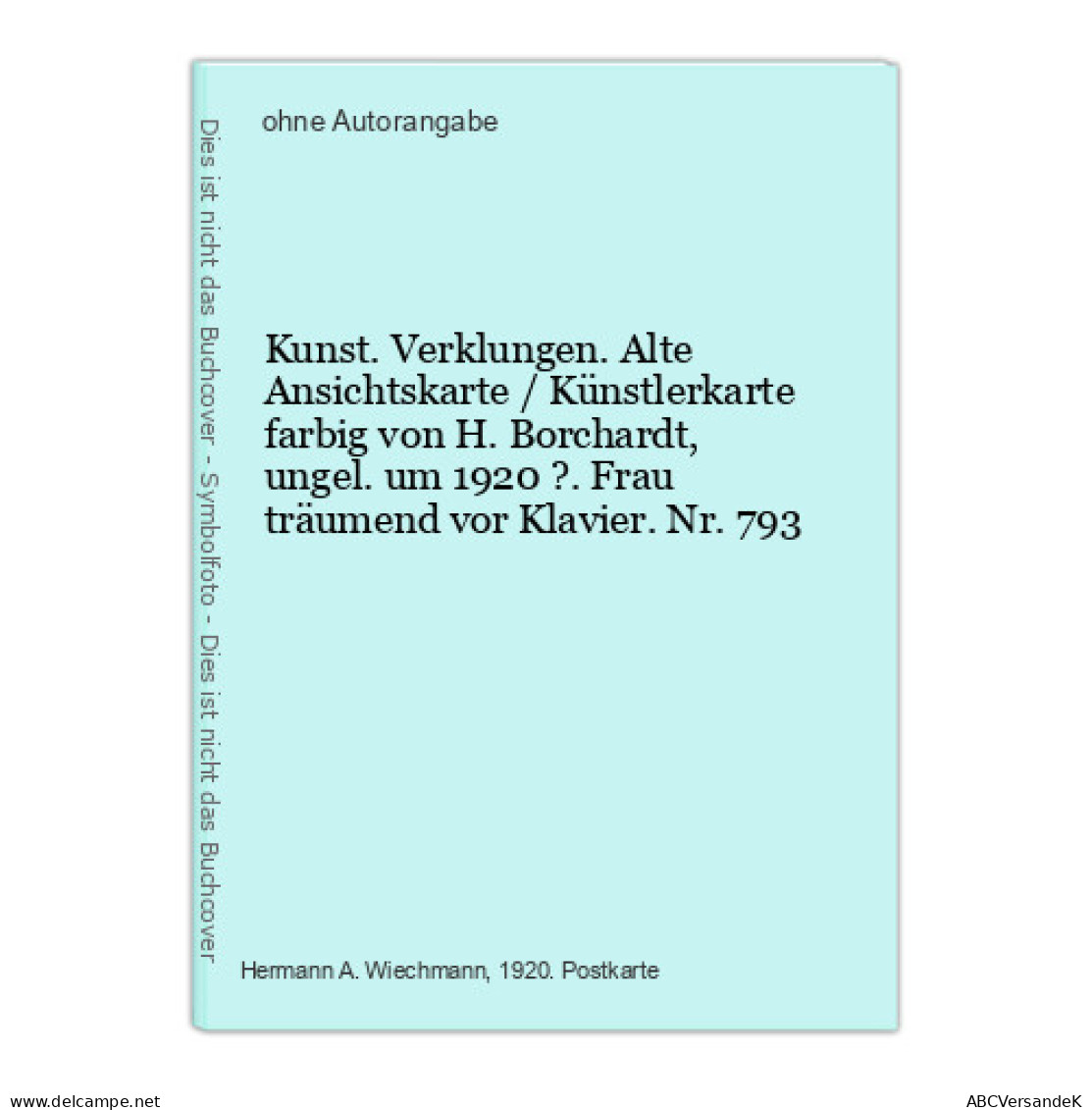 Kunst. Verklungen. Alte Ansichtskarte / Künstlerkarte Farbig Von H. Borchardt, Ungel. Um 1920 ?. Frau Träume - Sin Clasificación