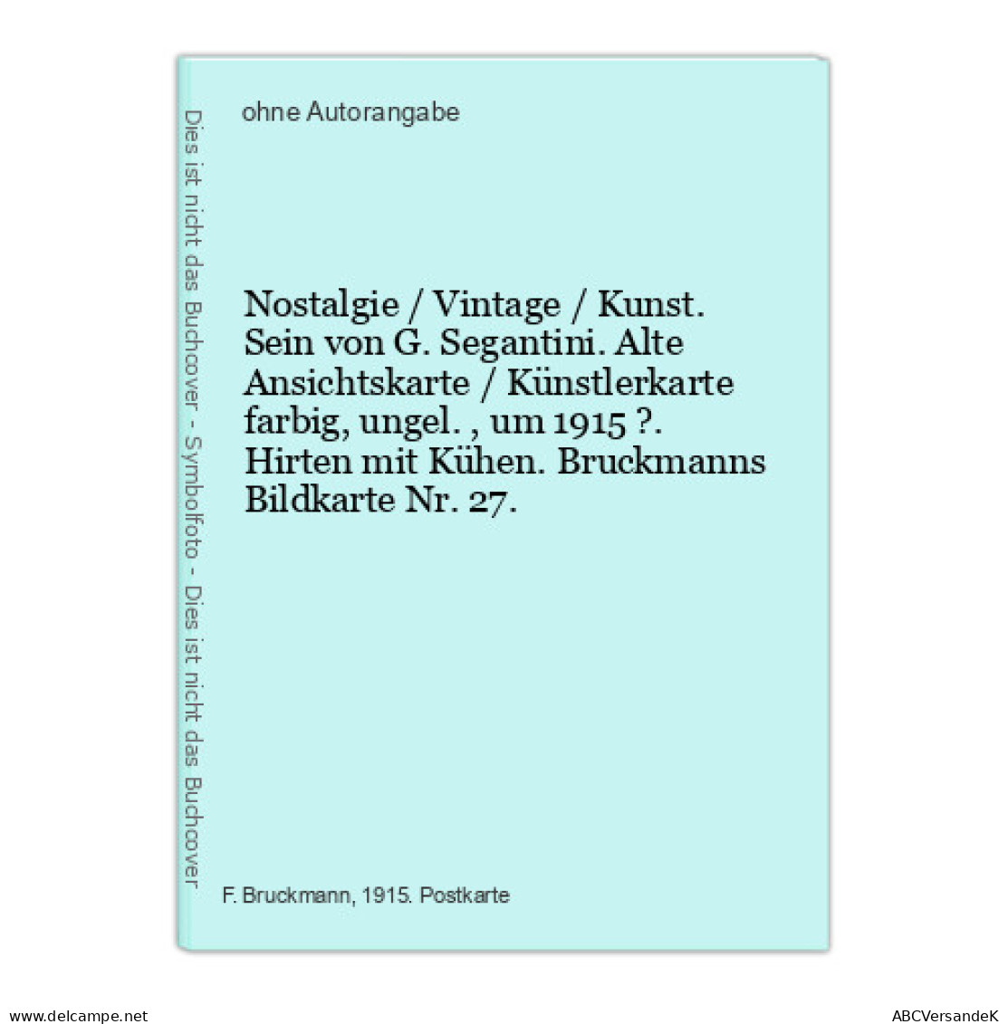 Nostalgie / Vintage / Kunst. Sein Von G. Segantini. Alte Ansichtskarte / Künstlerkarte Farbig, Ungel.,  Um 19 - Sin Clasificación