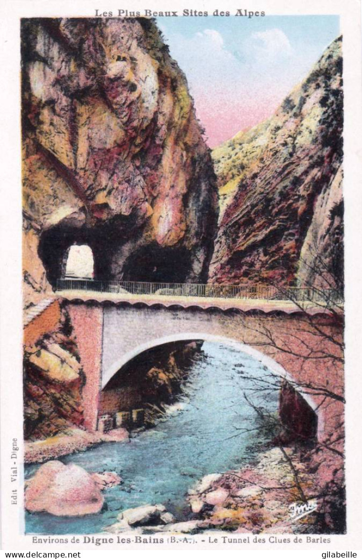 04 - Alpes-de-Haute-Provence - DIGNE Les BAINS - Le Tunnel Des Clues De Barles - Digne