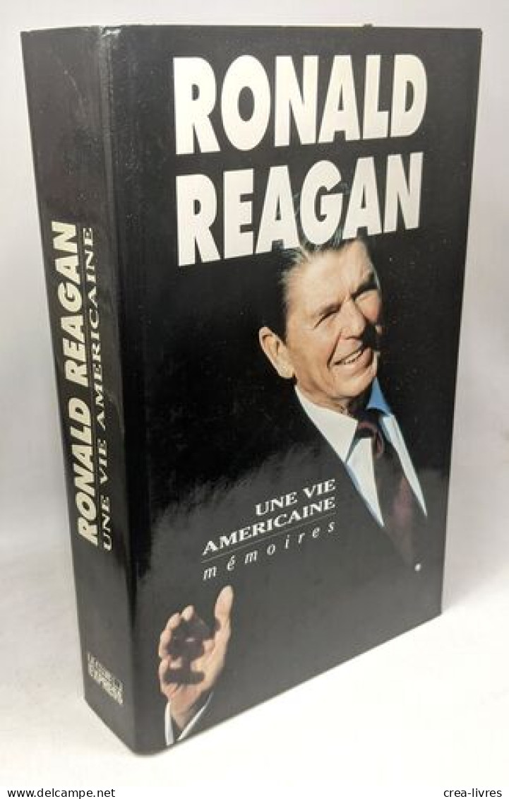 Ronald Reagan Une Vie Américaine Mémoires - Biographie