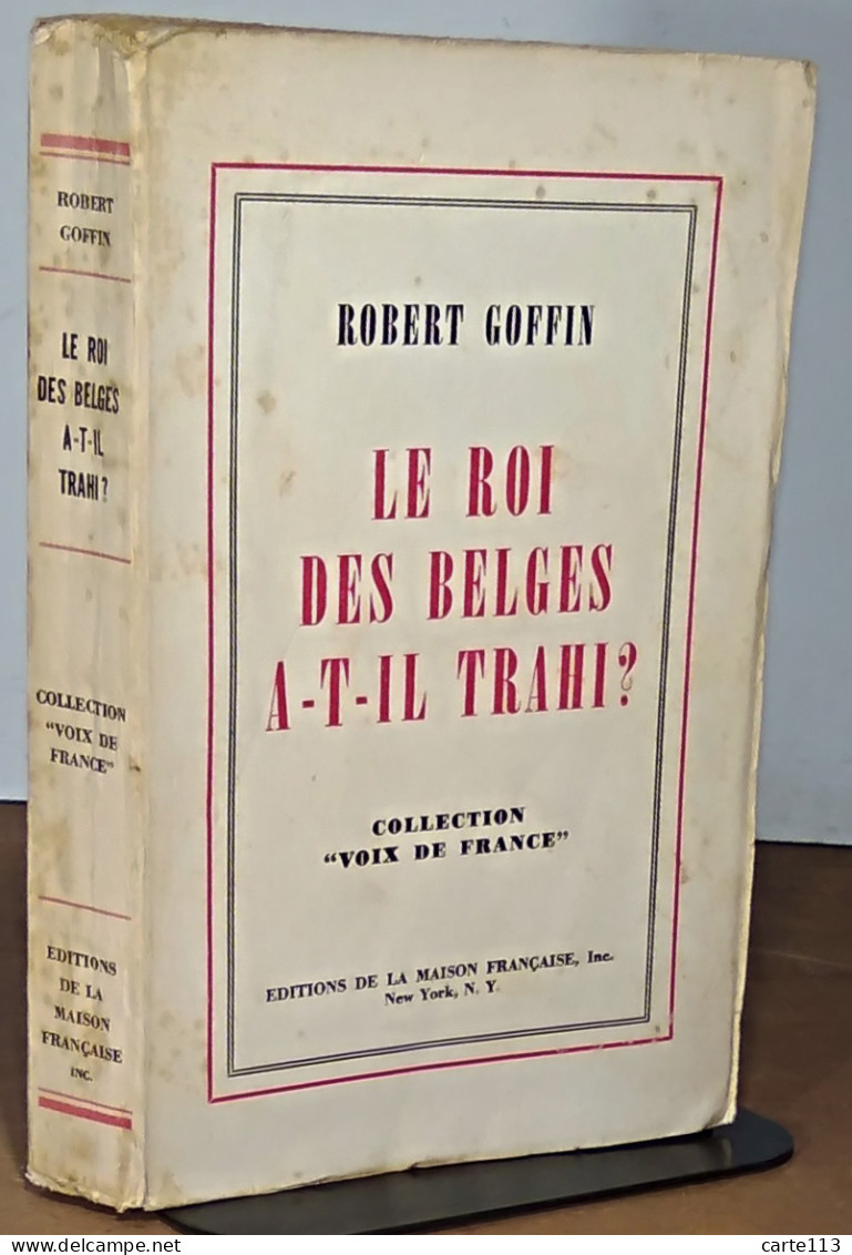 GOFFIN Robert    - LE ROI DES BELGES A-T-IL TRAHI? - 1901-1940