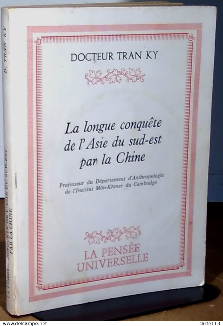 TRAN Ky - LA LONGUE CONQUETE DE L'ASIE DU SUD EST PAR LA CHINE - Other & Unclassified