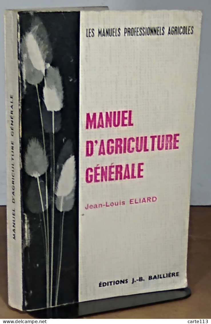 ELIARD Jean Louis  - MANUEL D'AGRICULTURE GENERALE - Other & Unclassified