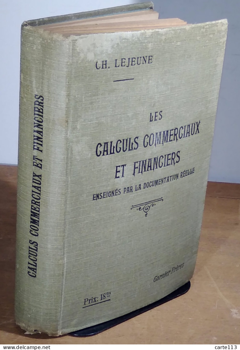 LEJEUNE Charles - LES CALCULS COMMERCIAUX ET FINANCIERS ENSEIGNES PAR LA DOCUMENTATION - 1901-1940