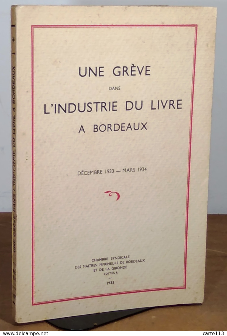 COLLECTIF  - UNE GREVE DANS L'INDUSTRIE DU LIVRE A BORDEAUX - DECEMBRE 1933-MARS 1 - 1901-1940