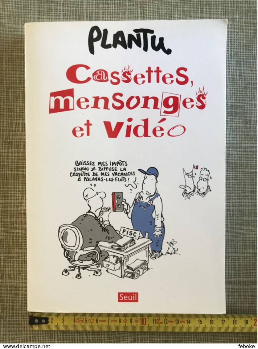 PLANTU CASSETTES, MENSONGES ET VIDEOS. SEUIL. 2000. In-8. Broché. - Sonstige & Ohne Zuordnung