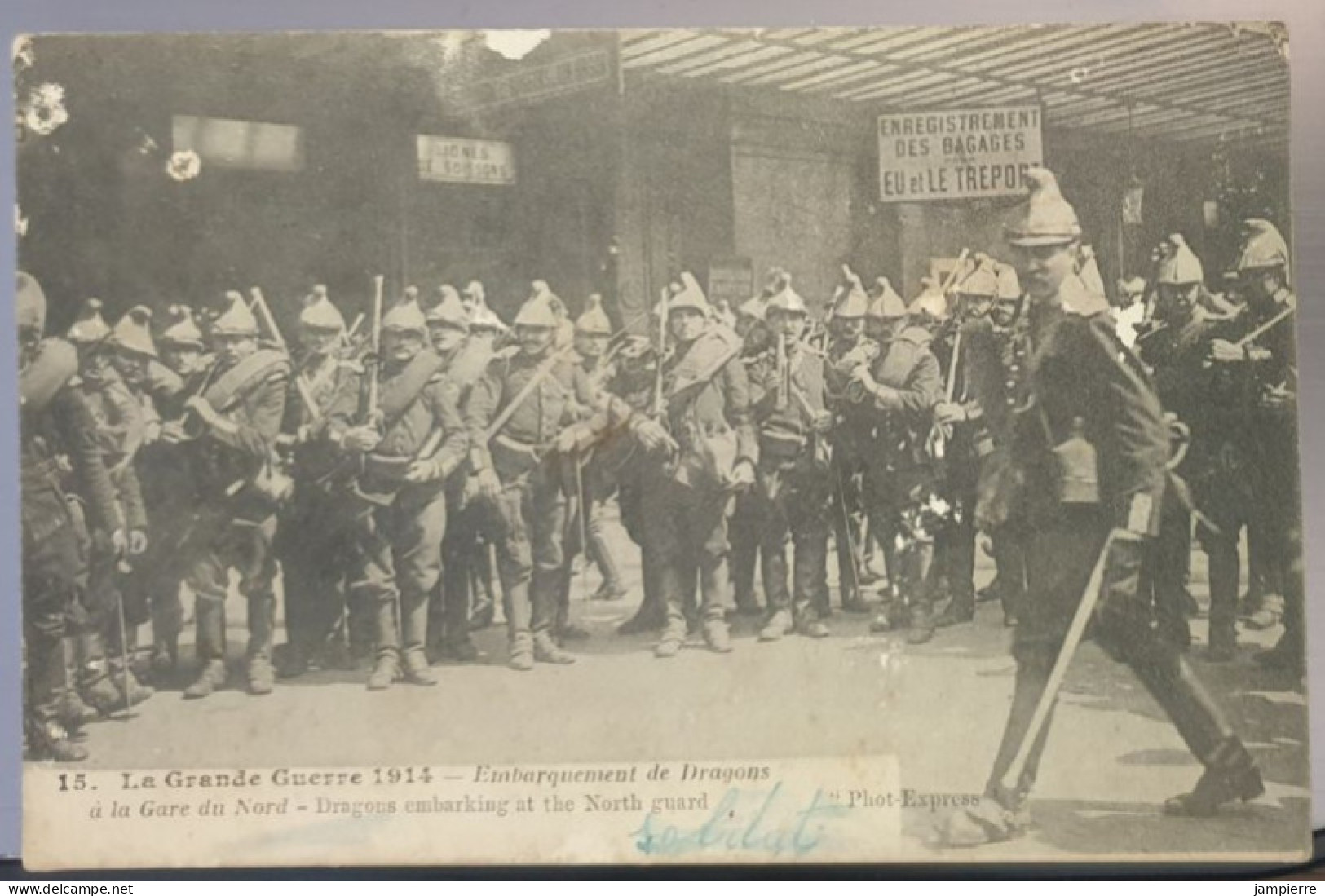 15. La Grande Guerre 1914 - Embarquement De Dragons à La Gare Du Nord (Paris) (militaire) - War 1914-18