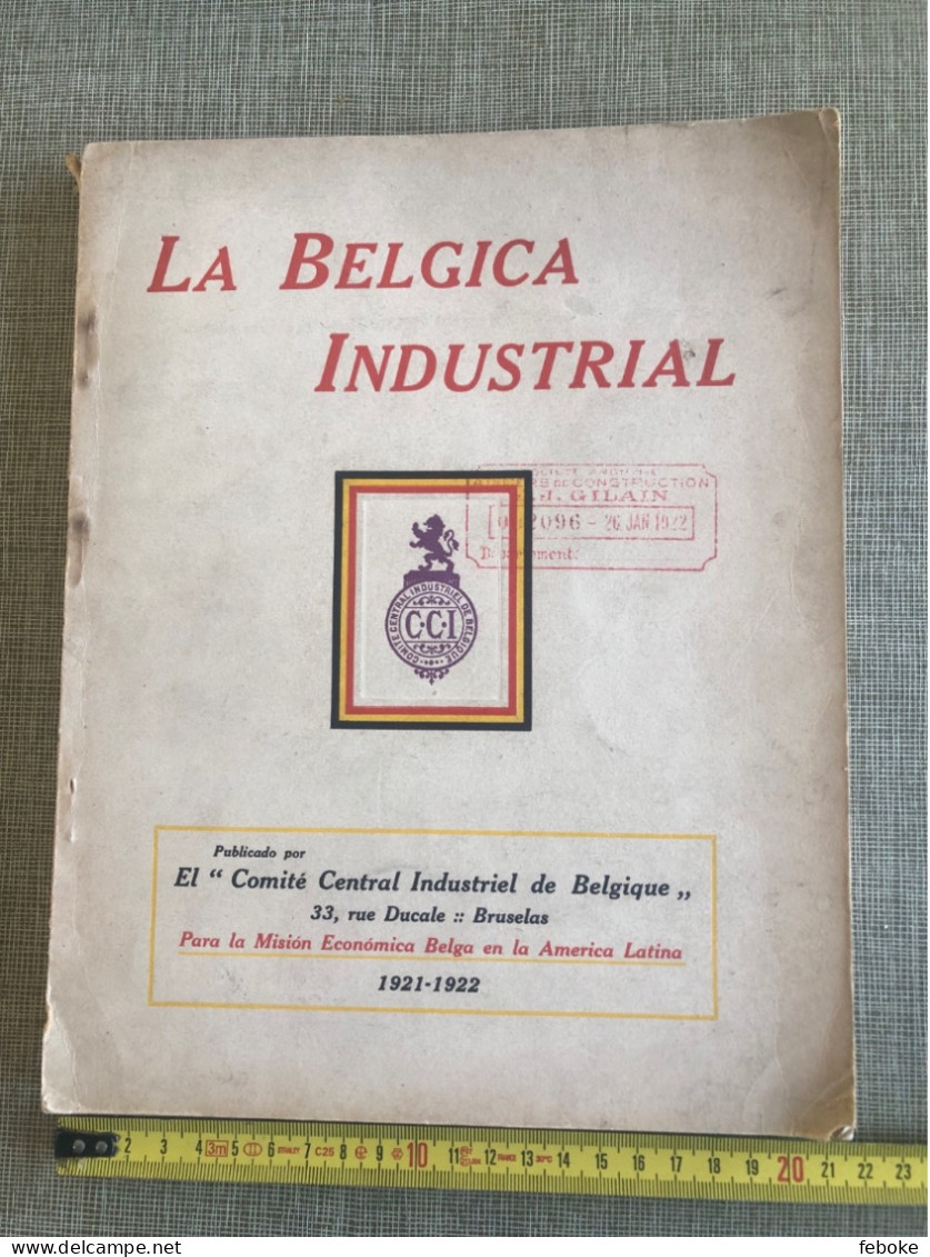 LA BELGICA INDUSTRIAL 'COMITE CENTRAL INDUSTRIEL DE BELGIQUE 1921-1922 - Autres & Non Classés