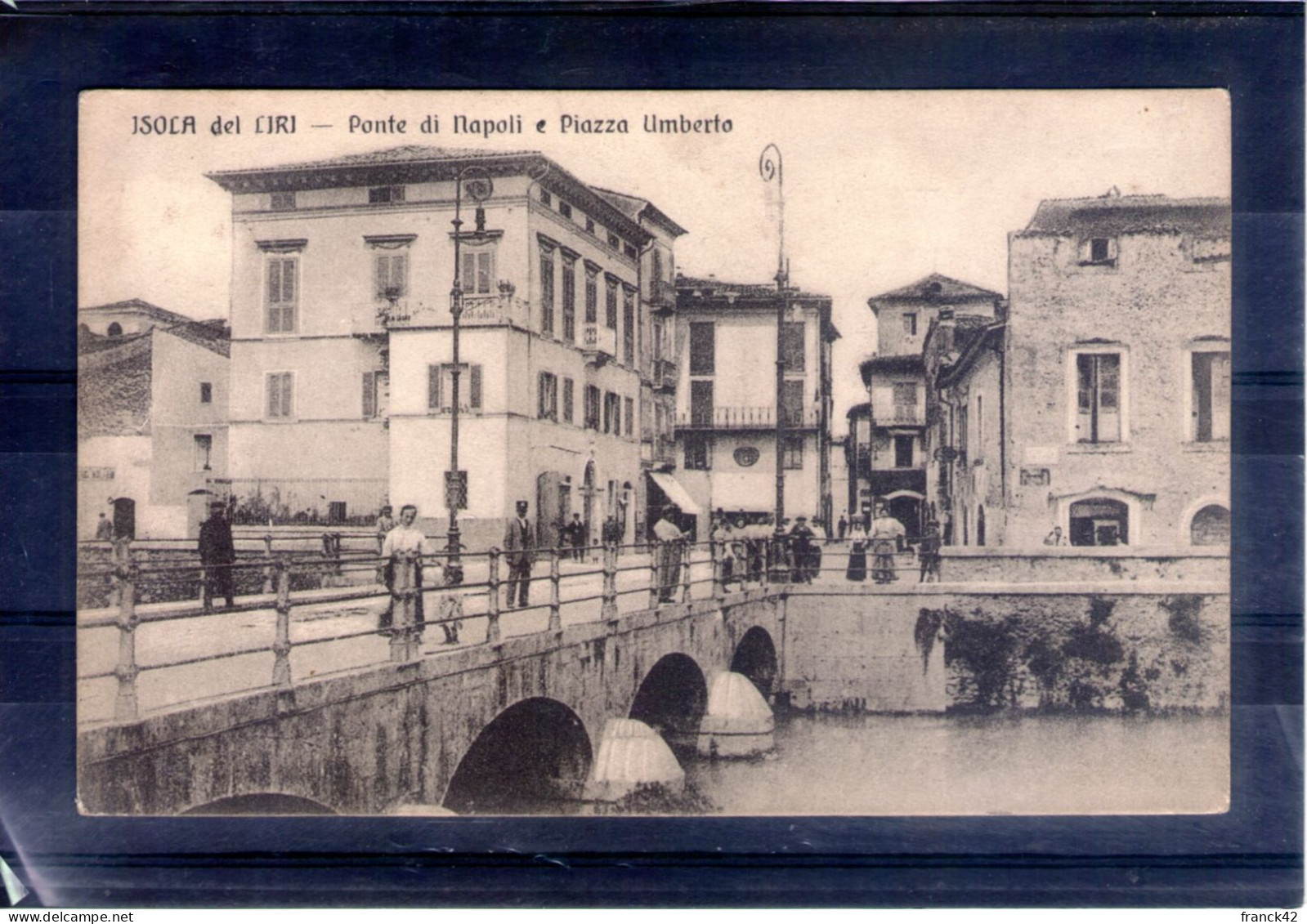 Italie. Isola Del Liri. Ponte Di Napoli E Piazza Umberto - Frosinone