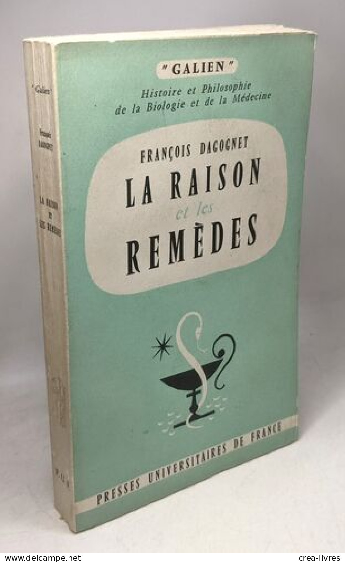 La Raison Et Les Remèdes - Coll. "Galien" Histoire Et Philosophie De La Biologie Et De La Médecine - Psychologie/Philosophie