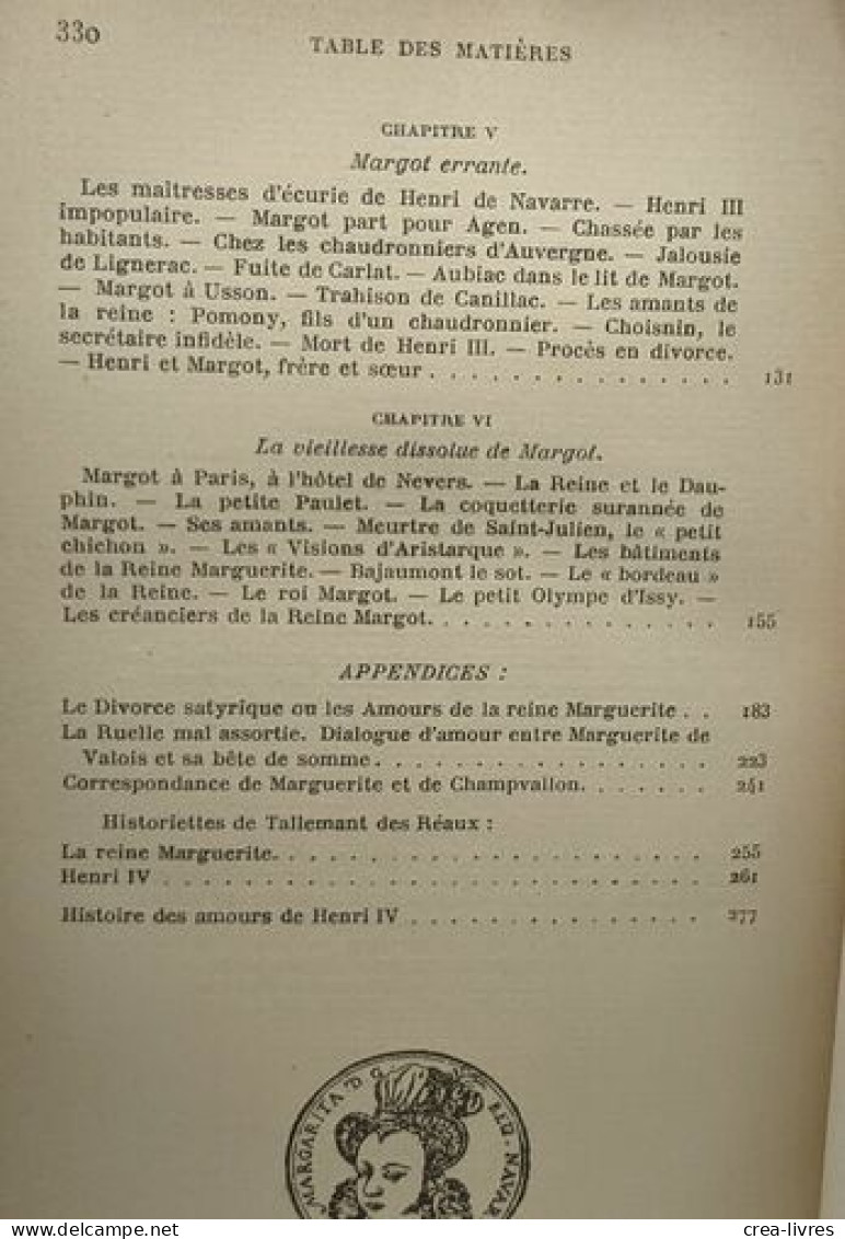 Les amours de la Reine Margot. Les derniers Valois. Le Mariage de Margot. Les Amants de Margot. Margot errante. La Vieil