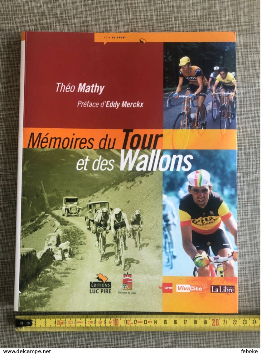 MEMOIRES DU TOUR ET DES WALLONS PRÉFACE EDDY MERCKX LUC PIRE 2004 - Sport