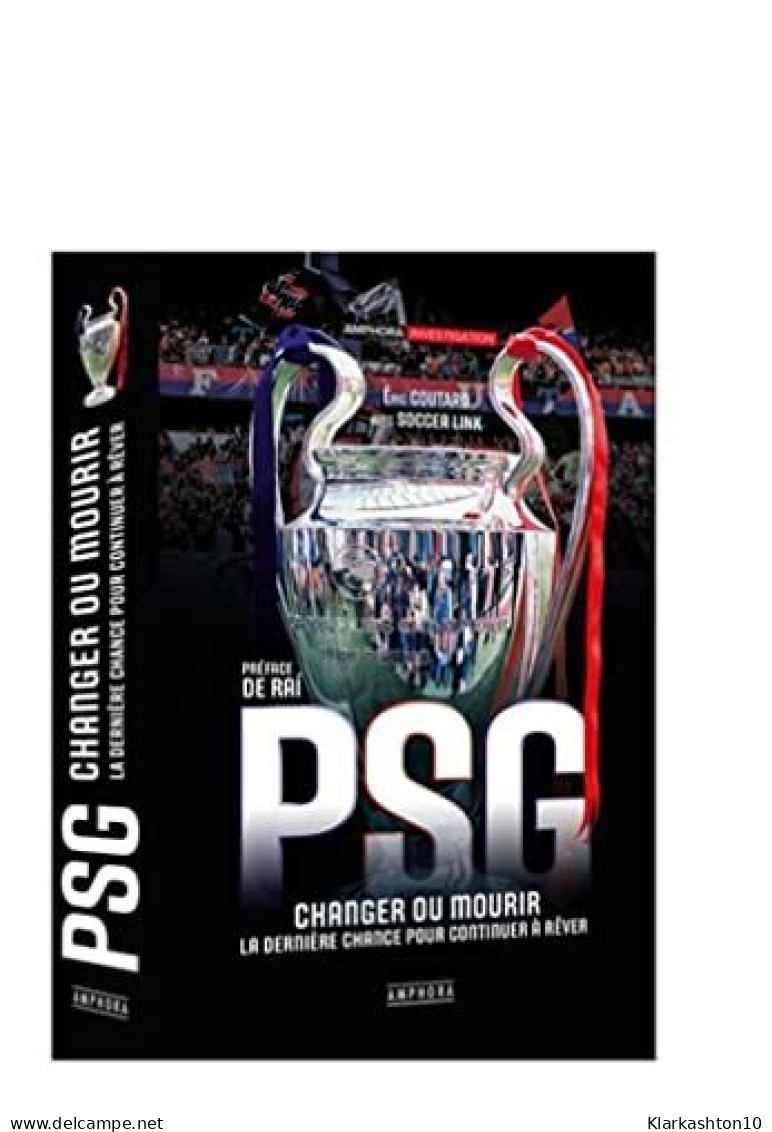 PSG Changer Ou Mourir: La Dernière Chance Pour Continuer à Rêver - Otros & Sin Clasificación