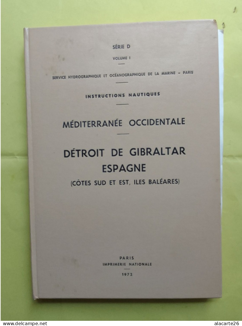 INSTRUCTIONS NAUTIQUES - MEDITERRANEE OCCIDENTALE - DETROIT DE GIBRALTAR ESPAGNE - SERIE D VOL.1 - Barche