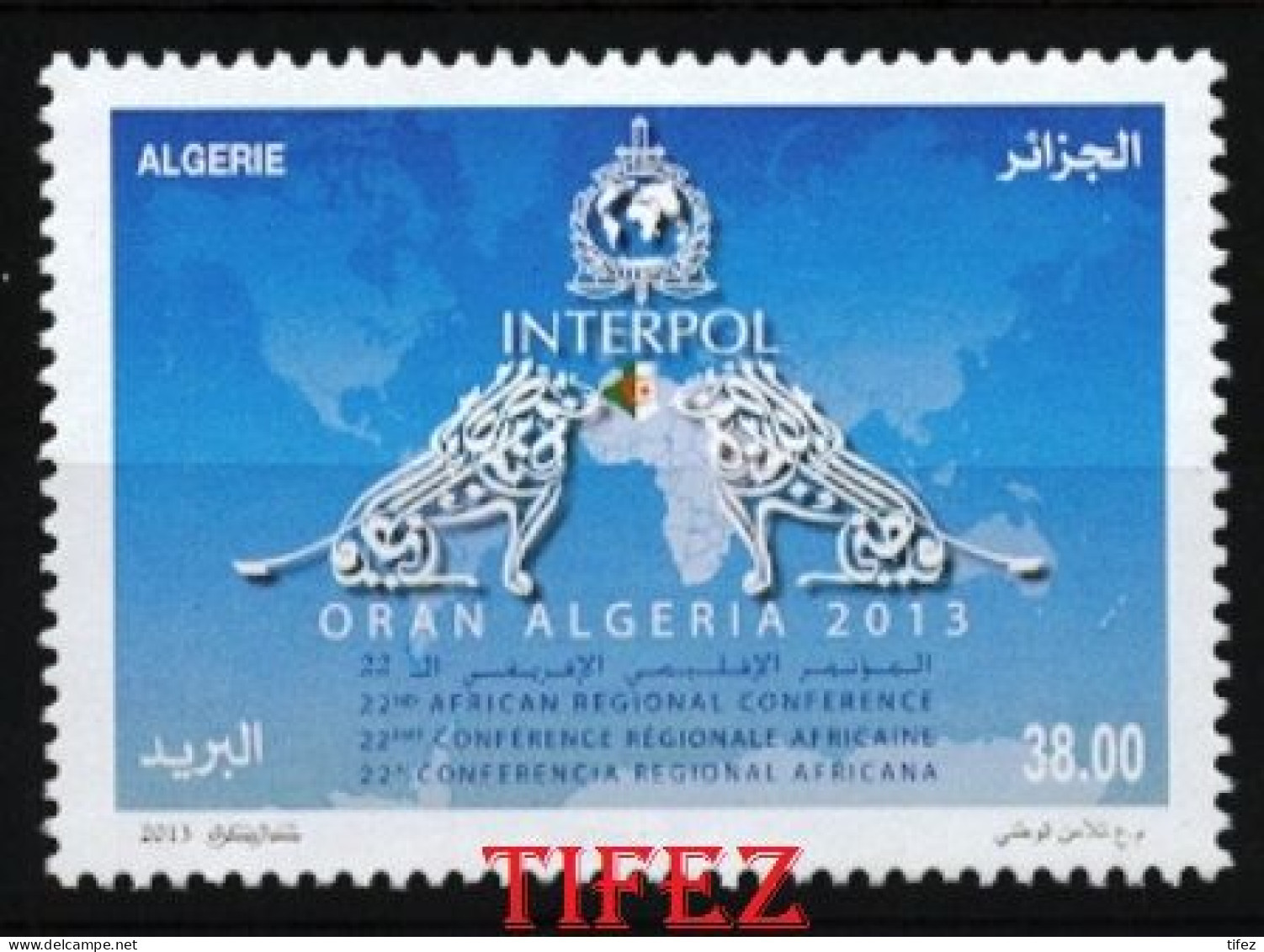 Année 2013-N°1664 Neuf**MNH : INTERPOL -22°Conférence Régionale-Oran-ALGERIE - Algérie (1962-...)