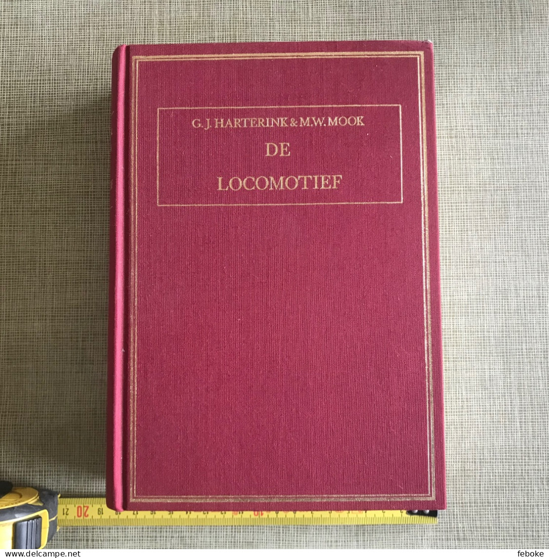 G.J. Harterink & M.W. Mook - De Locomotief. Hare Samenstelling En Behandeling - 1980 Vierde Geheel Herziene Druk - Prácticos