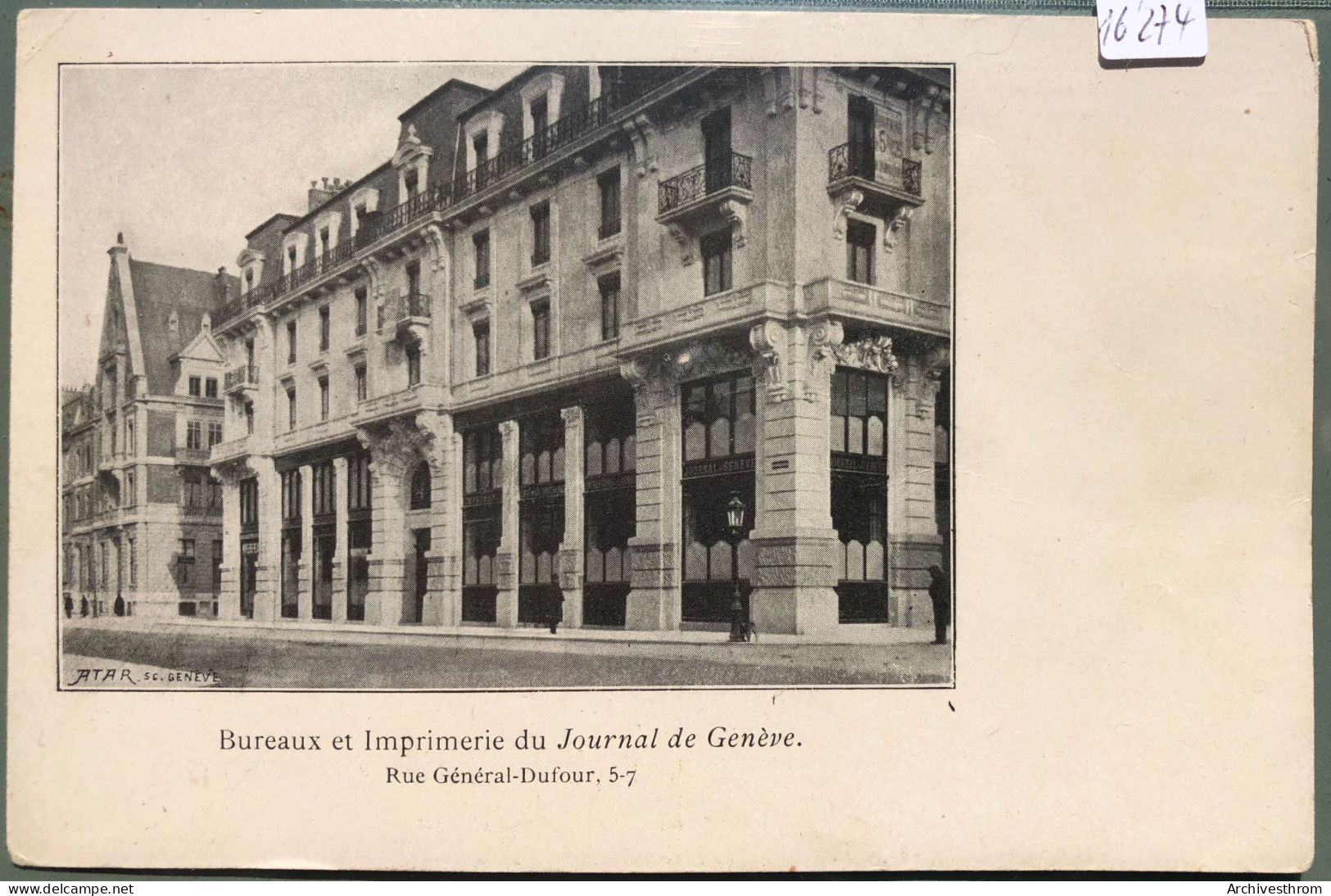 Genève - Bureaux Et Imprimerie Du Journal De Genève - Rue Général-Dufour 5-7 ; Précurseur (16'274) - Genève