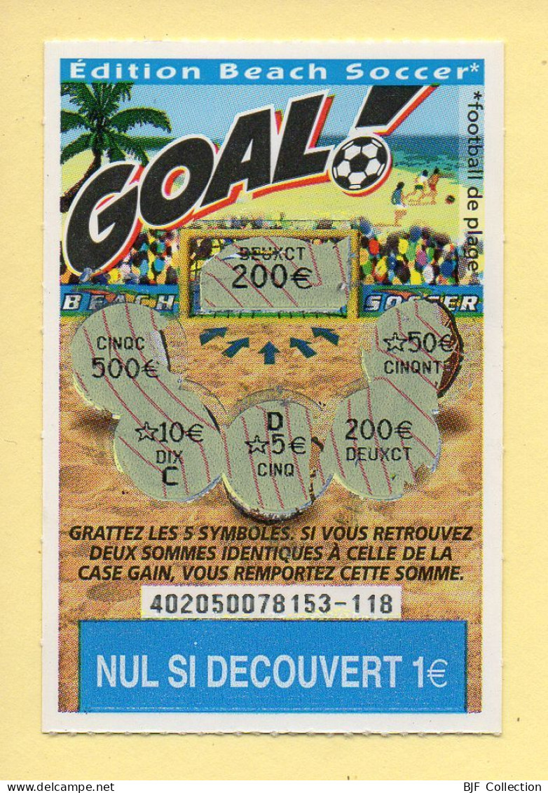 Grattage : GOAL / Edition Beach Soccer / Emission N° 05 Du Code Jeu 402 (gratté) Trait Rouge - Billetes De Lotería