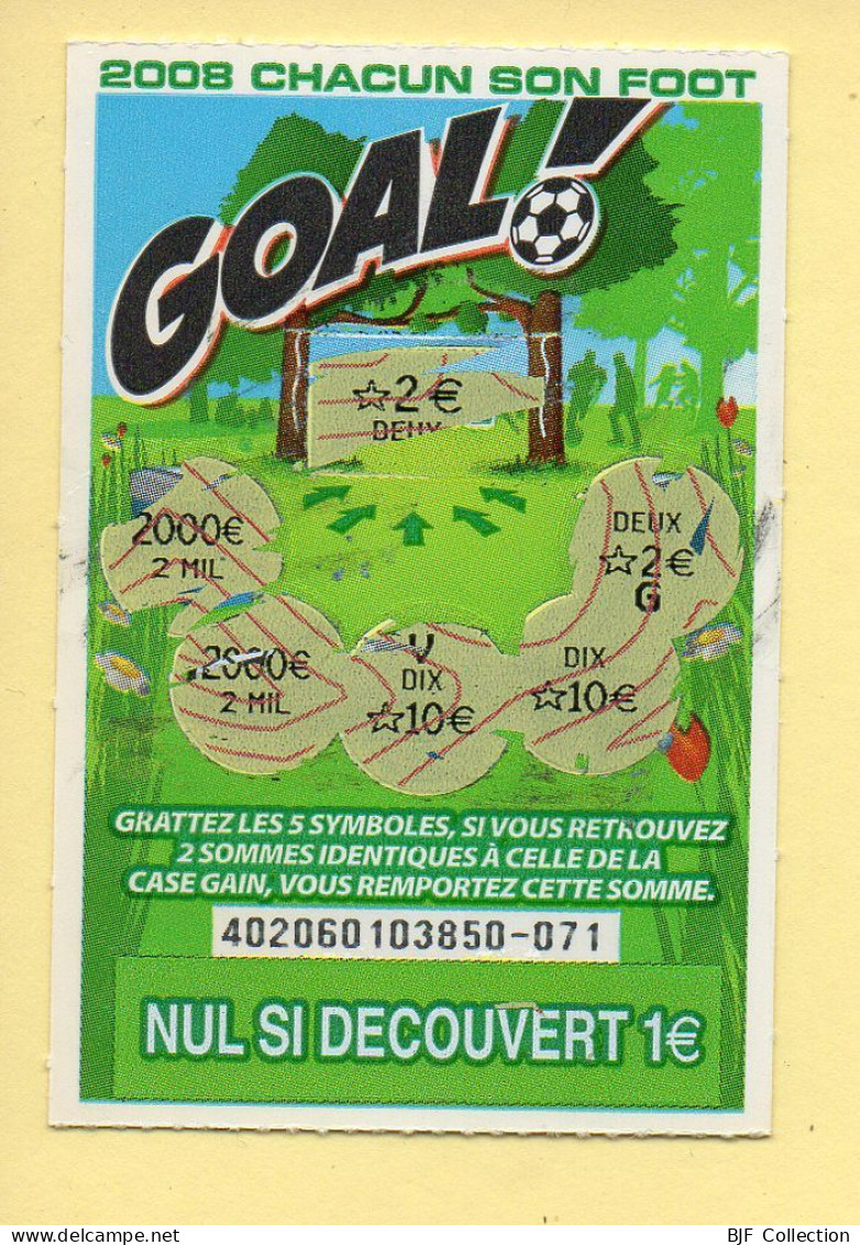 Grattage : GOAL / 2008 Chacun Son Foot / Emission N° 06 Du Code Jeu 402 (gratté) Trait Rouge - Billets De Loterie