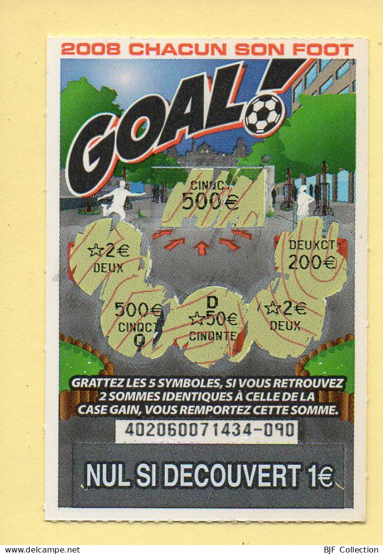 Grattage : GOAL / 2008 Chacun Son Foot / Emission N° 06 Du Code Jeu 402 (gratté) Trait Rouge - Billets De Loterie