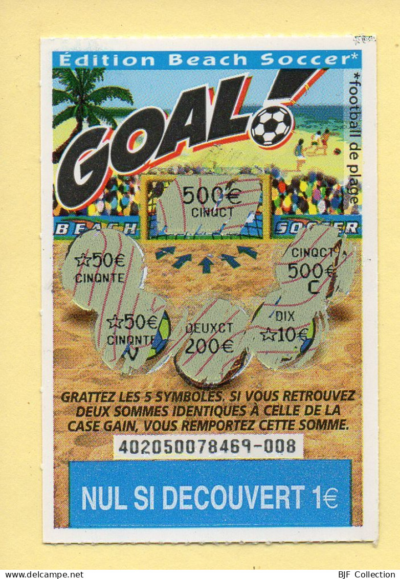 Grattage : GOAL / Edition Beach Soccer / Emission N° 05 Du Code Jeu 402 (gratté) Trait Rouge - Billetes De Lotería