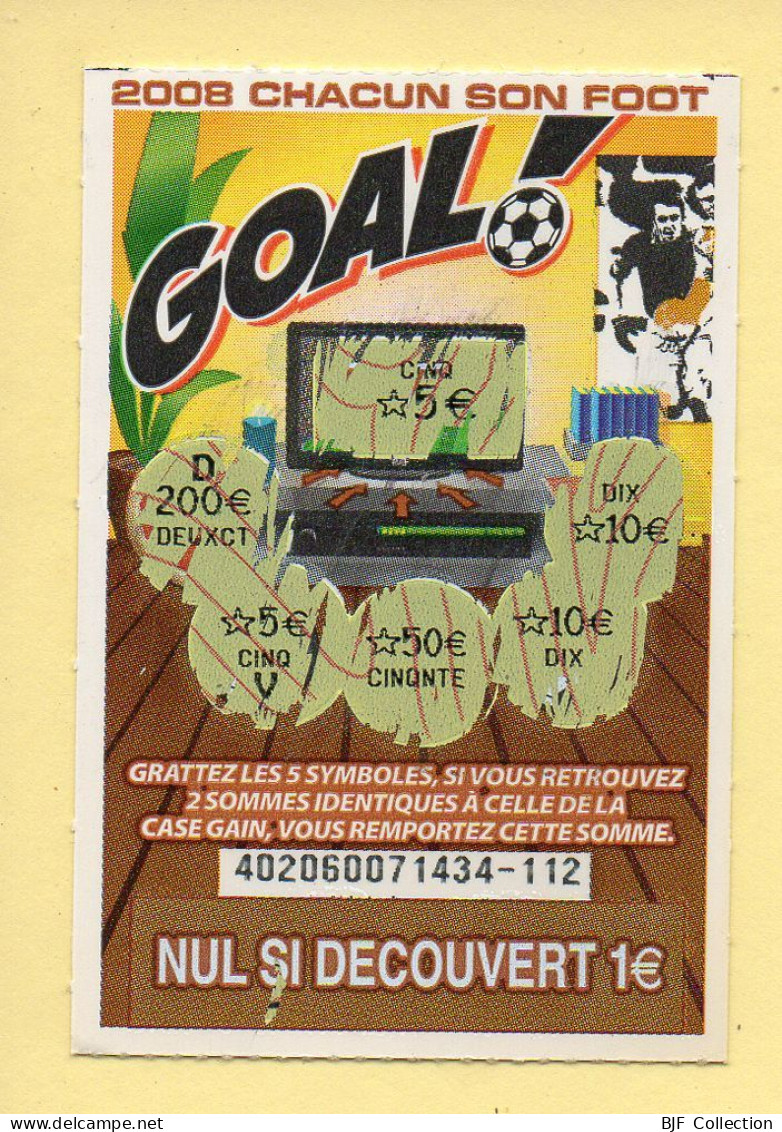 Grattage : GOAL / 2008 Chacun Son Foot / Emission N° 06 Du Code Jeu 402 (gratté) Trait Rouge - Lotterielose