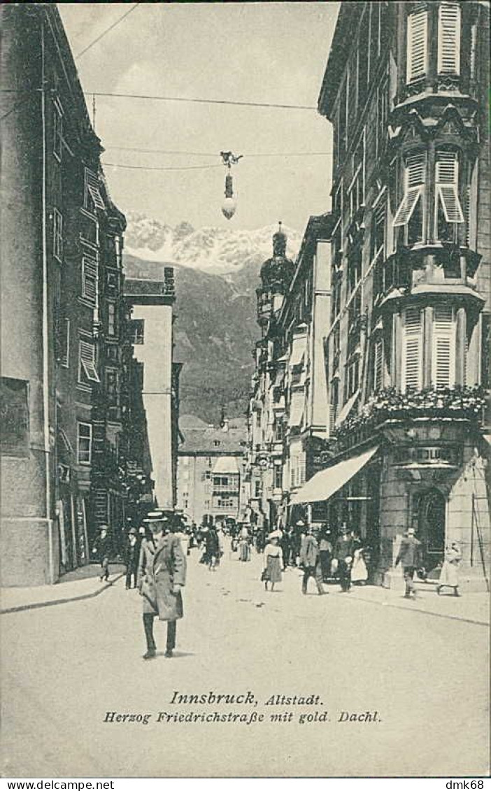 AK AUSTRIA - INNSBRUCK - ALTSTADT HERZOG FRIEDRICHSTRAßE MIT GOLD DACHL. - VERLAG ROBERT WARGER - 1910s (18191) - Innsbruck