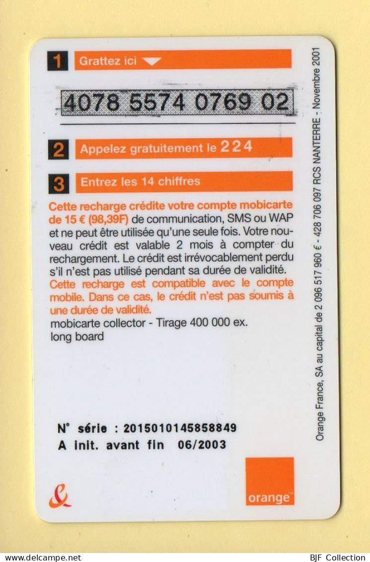Mobicarte Collector : LONG BOARD : Orange : 06/2003 : Recharge 15 E (voir Cadre Et Numérotation) - Cellphone Cards (refills)