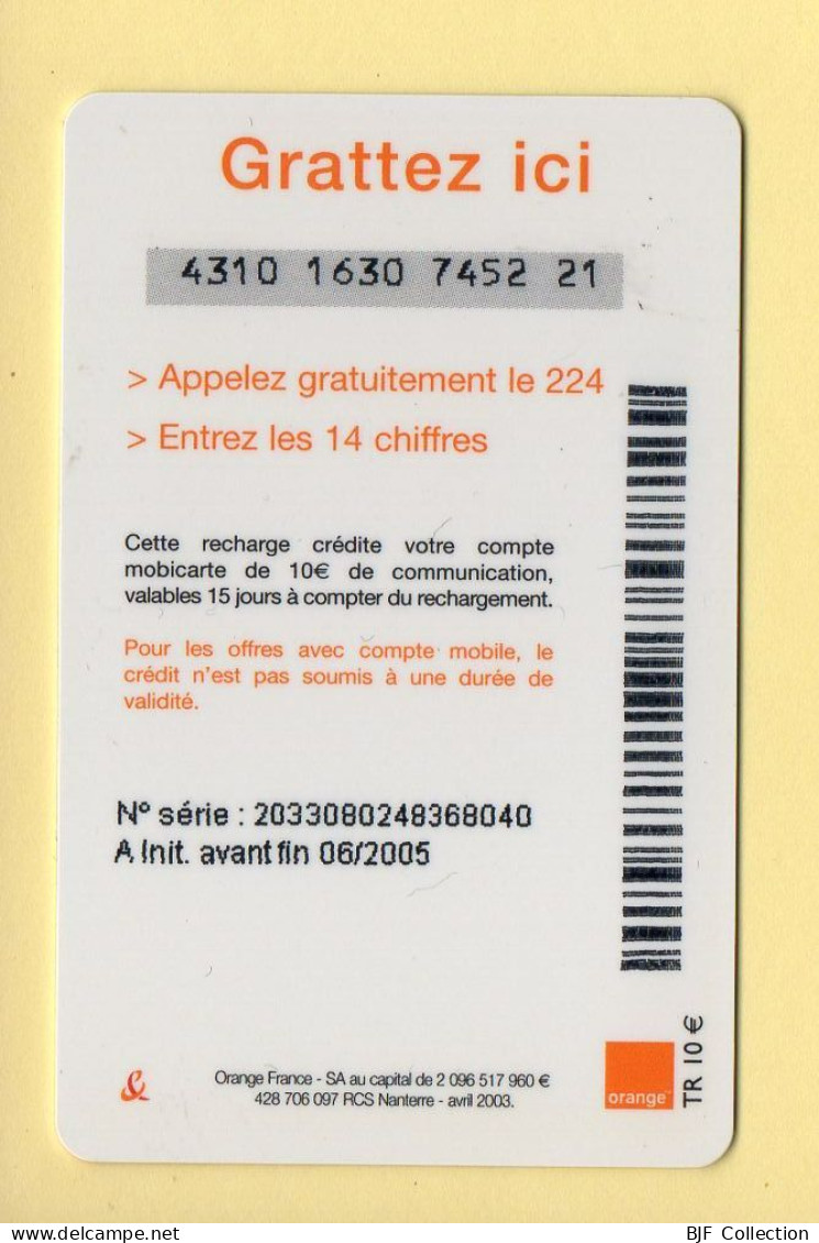 Mobicarte : Recharge 10 Euros / Orange / 06/2005 (voir Cadre Et Numérotation) - Mobicartes