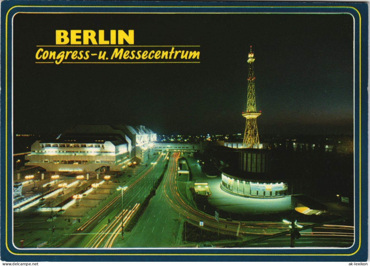 Ansichtskarte Berlin Congress- Und Messecentrum Bei Nacht, Funkturm 1990 - Charlottenburg