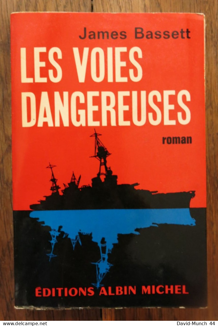 Les Voies Dangereuses De James Bassett. Editions Albin Michel. 1963 - Autres & Non Classés
