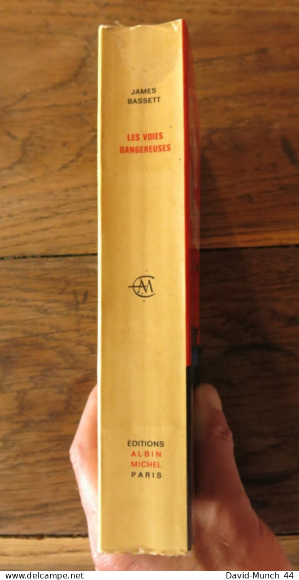 Les Voies Dangereuses De James Bassett. Editions Albin Michel. 1963 - Autres & Non Classés