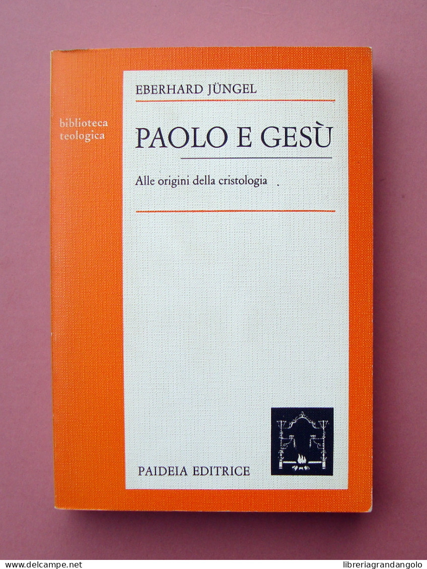 Eberhard Jungel Paolo E Gesù Paideia Editrice 1978  Ottimo Esaurito - Ohne Zuordnung