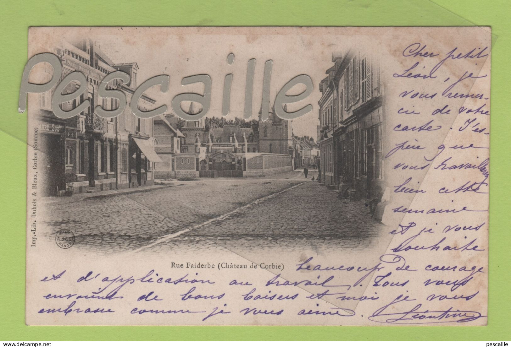 80 SOMME - CP RUE FAIDHERBE CHATEAU DE CORBIE - IMP. LIB. DUBOIS & BLEUX - CIRCULEE EN 1902 - Corbie