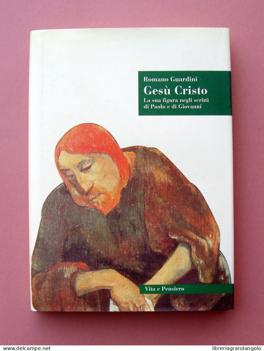 Romano Guardini Gesù Cristo Vita E Pensiero 1999 - Ohne Zuordnung