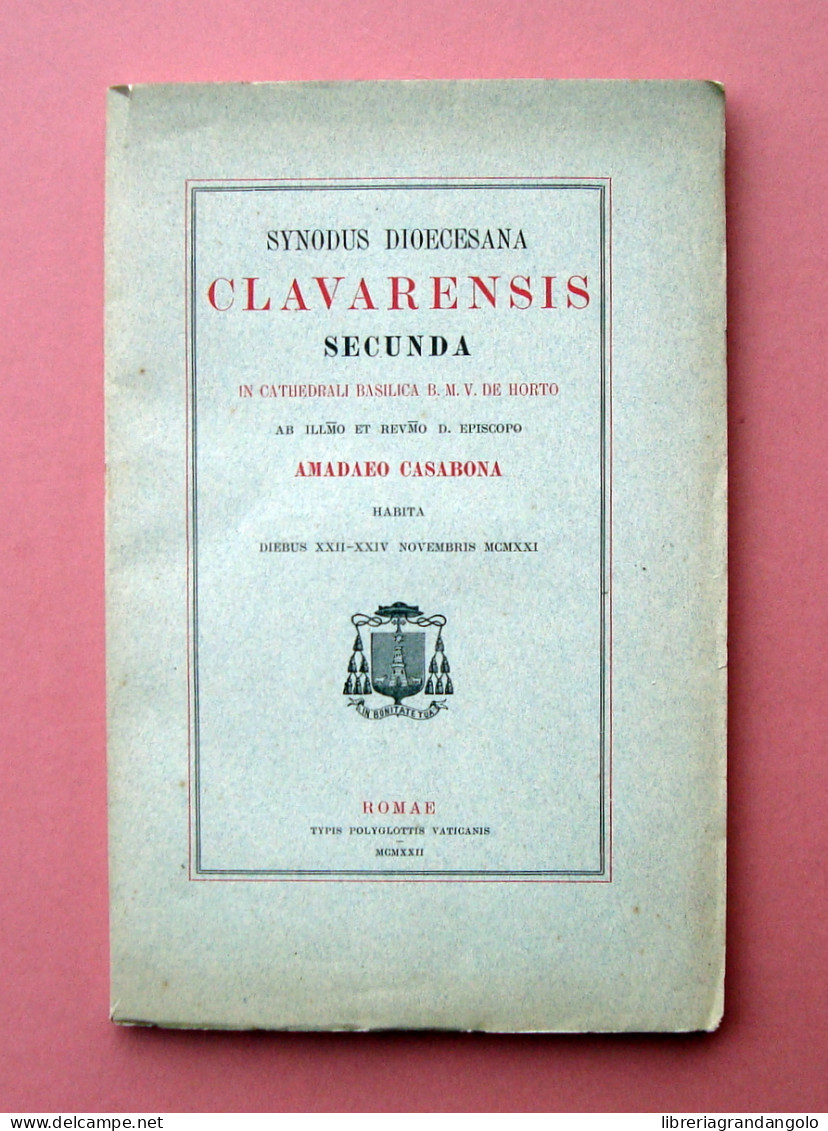 Synodus Dioecesana Clavarensis Chiavari Basilica De Horto1922 Casabona Intonso - Ohne Zuordnung