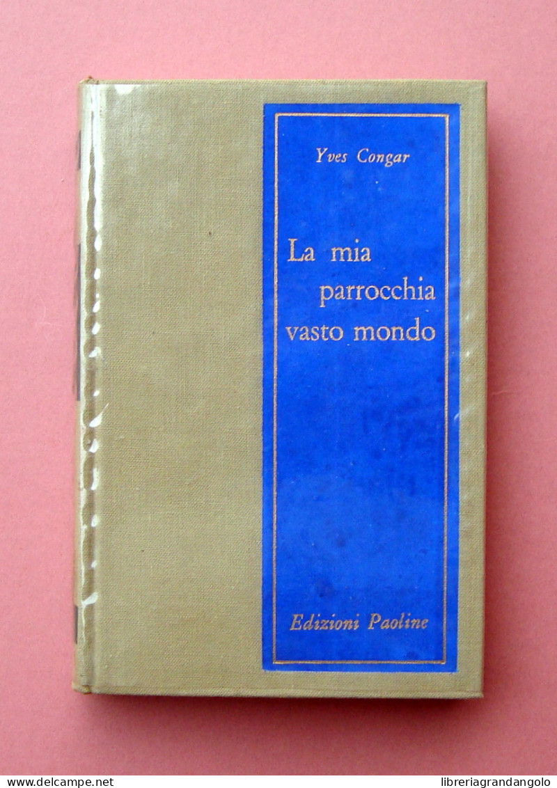 Yves Congar La Mia Parrocchia Vasto Mondo Ed Paoline 1963 Ottimo - Ohne Zuordnung