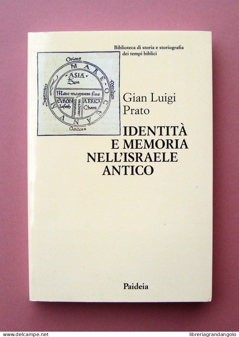 Prato Gian Luigi Identità E Memoria Nell'Israele Antico Paidera Ed  Brescia 2010 - Non Classés