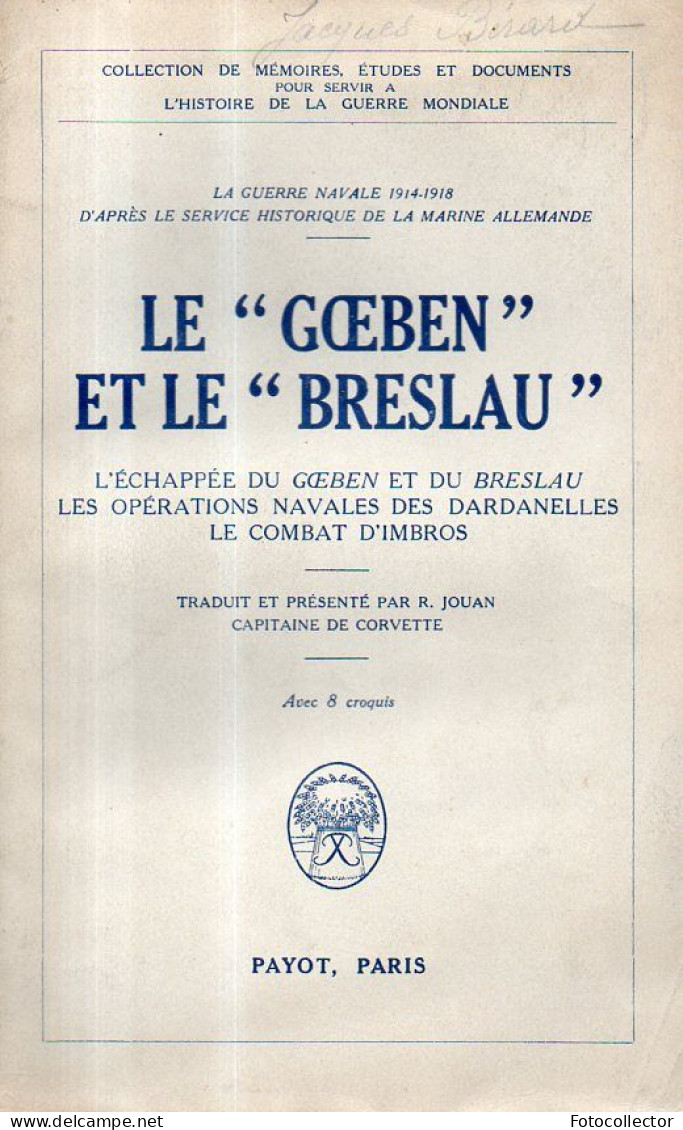 Guerre 14 18 Marine : Le Goeben Et Le Breslau (les Opérations Navales Des Dardanelles, Le Combat D'Imbros) Par Jouan - Guerre 1914-18