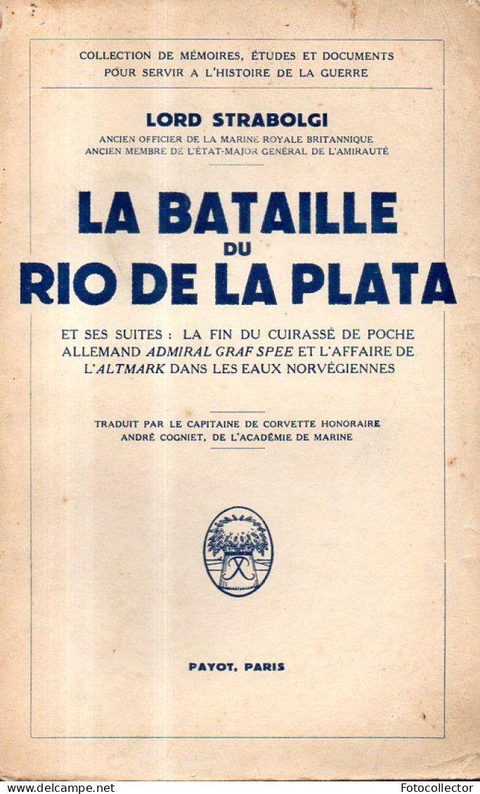 Guerre 39 45 Marine : La Bataille Du Rio De La Plata (la Fin Du Admiral Graf Spee, L'affaire De L'Altmark) Par Strabolgi - Guerra 1939-45