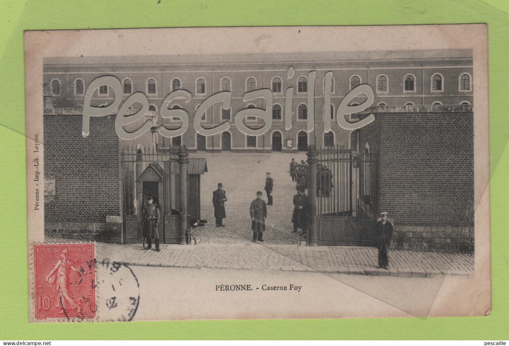 MILITARIA - 80 SOMME - CP ANIMEE PERONNE - CASERNE FOY - IMP. LIB. LOYSON PERONNE - CIRCULEE EN 1902 OU 1907 ? - Peronne