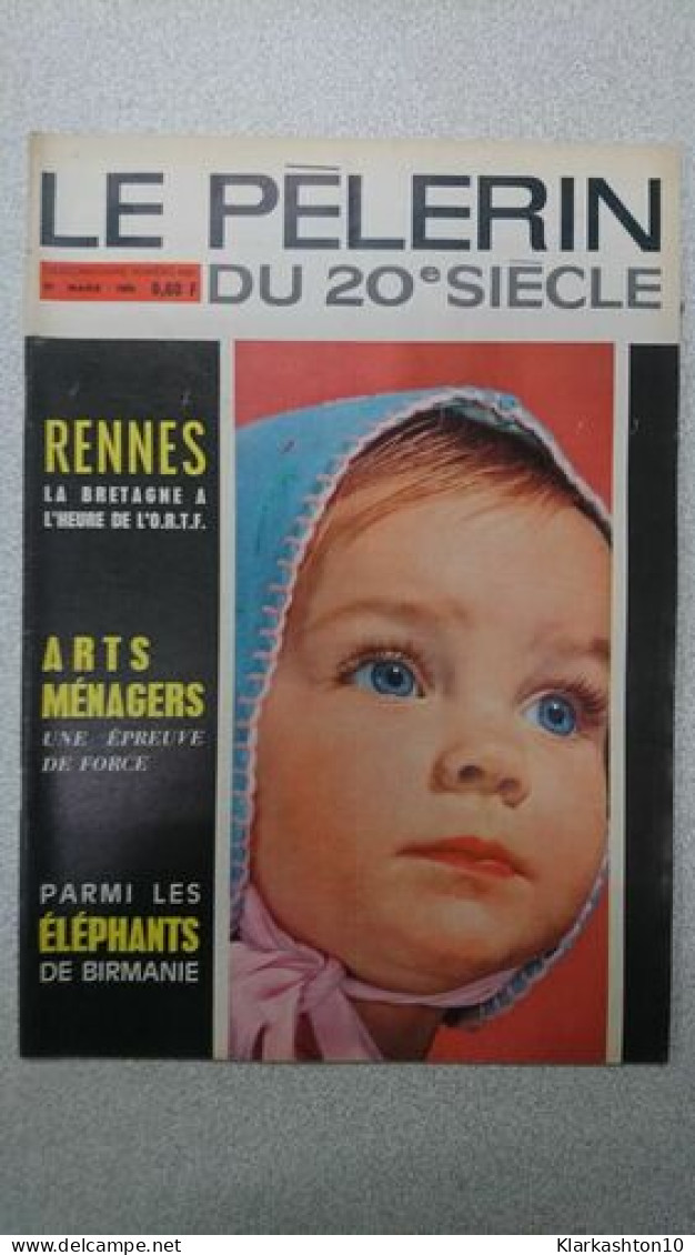 Le Pelerin Du 20e Siecle N.4297 - Mars 1965 - Non Classés