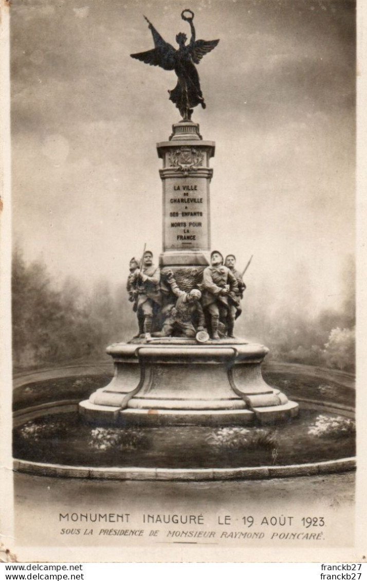 08 - Charleville - Monument Inauguré Le 19 Aout 1923 Sous La Présidence De Monsieur Raymond Poincaré - Charleville