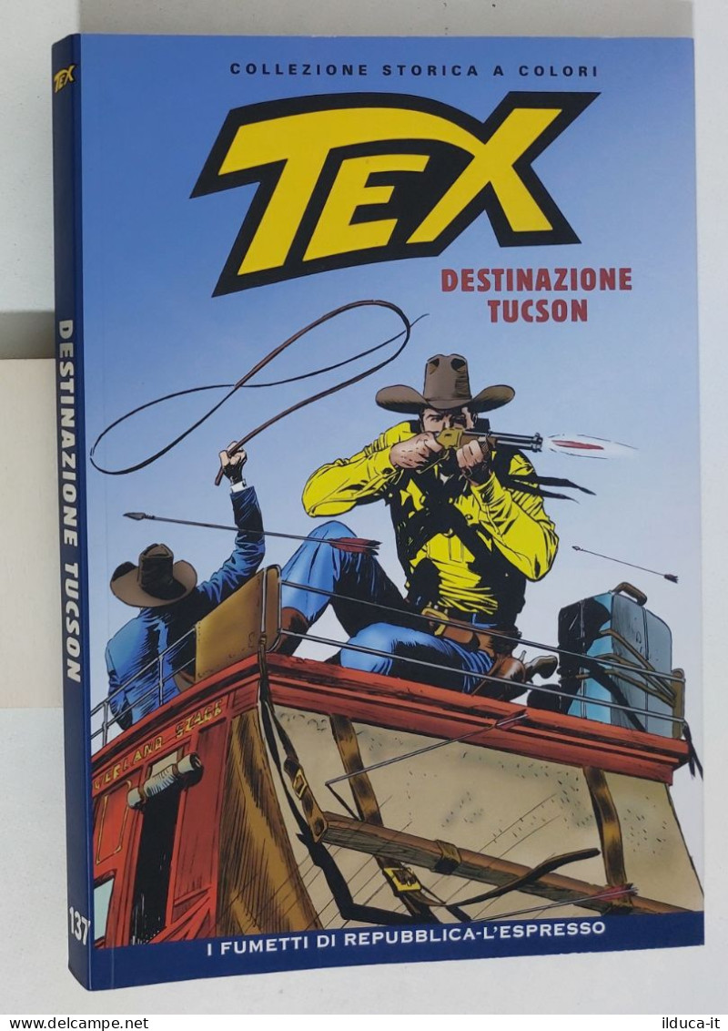 62544 TEX Collezione Storica Repubblica N. 137 - Destinazione Tucson - Tex