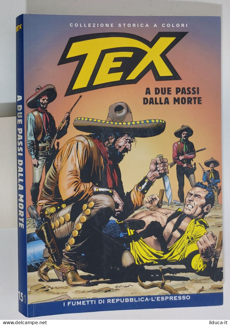 62563 TEX Collezione Storica Repubblica N. 151 - A Due Passi Dalla Morte - Tex