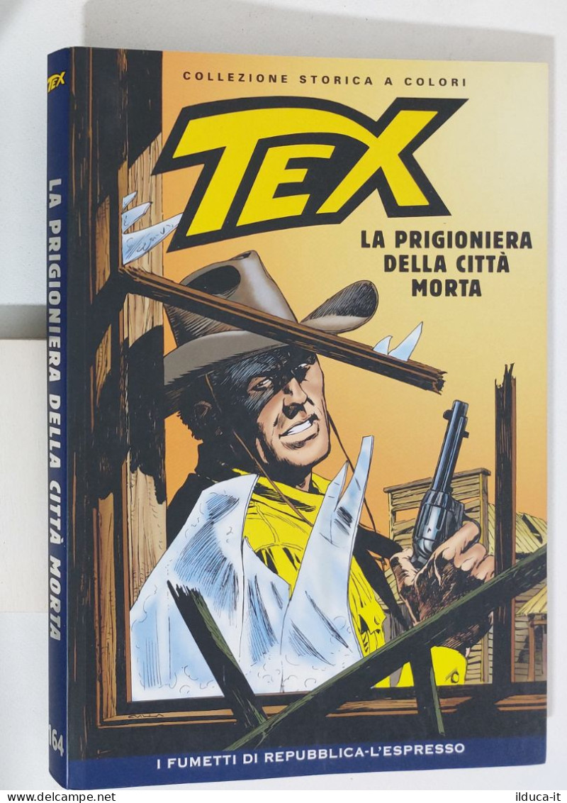 62577 TEX Collezione Storica Repubblica N 164 - La Prigioniera Della Città Morta - Tex