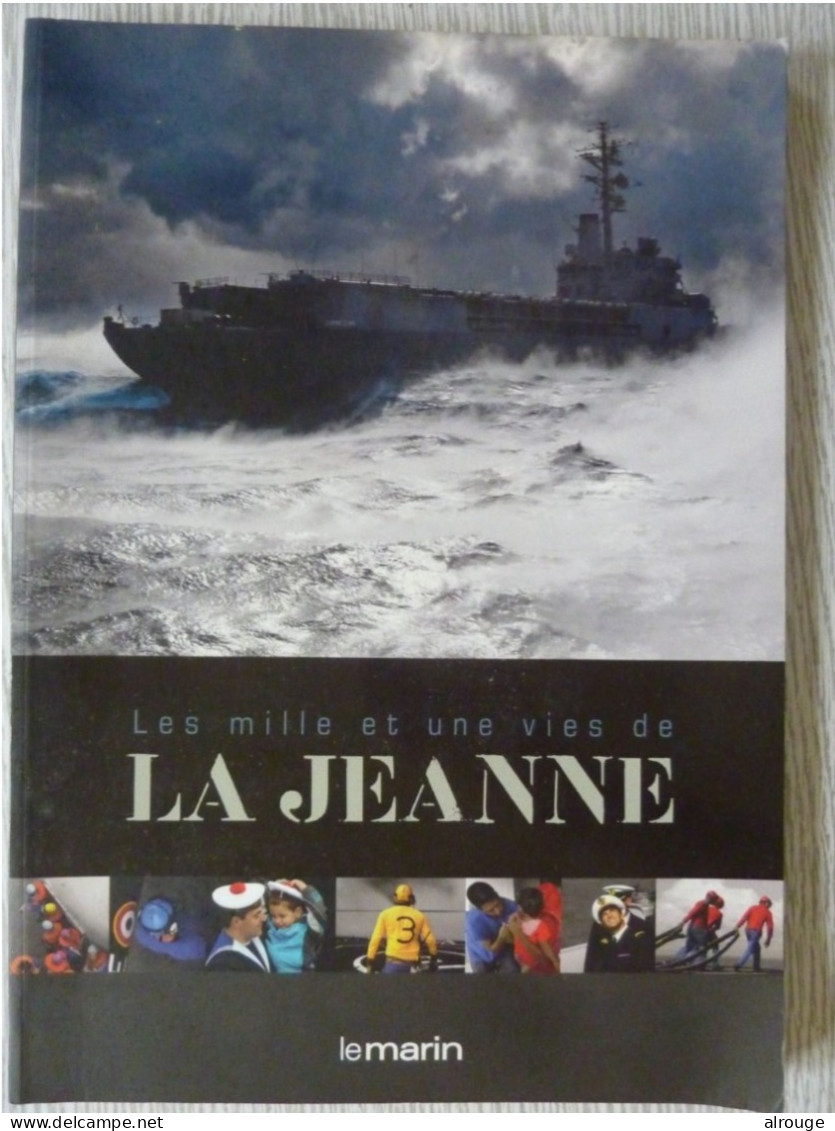 Les Mille Et Une Vie De LA  JEANNE, François Régis Hutin, Illustré De Nombreuses Photos Et Peinture De Perhirin - Barche