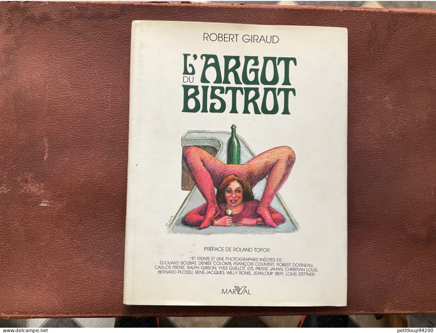 Album L’ARGOT DU BISTROT  Preface De ROLAND TOPOR   Robert Giraud  MARVAL  Annee 1989 - Gastronomie