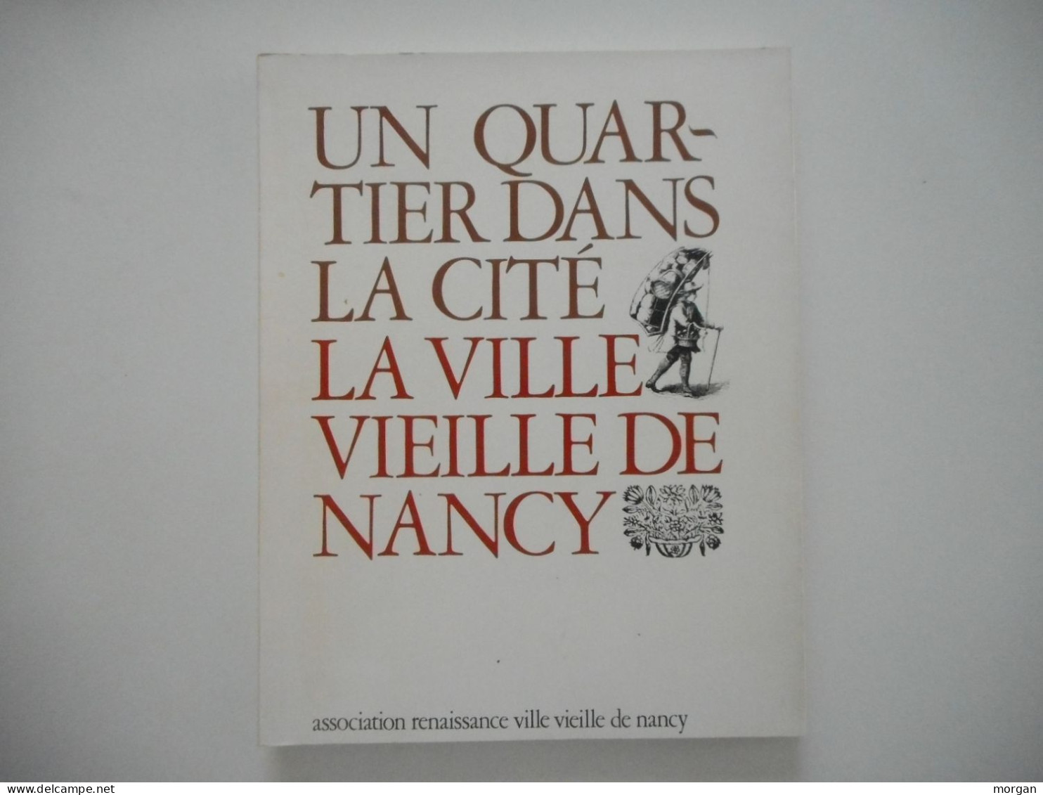LORRAINE, NANCY, 1973, LA VILLE VIEILLE DE NANCY, COLLECTIF, UN QUARTIER DANS LA CITE, Illustré - Lorraine - Vosges