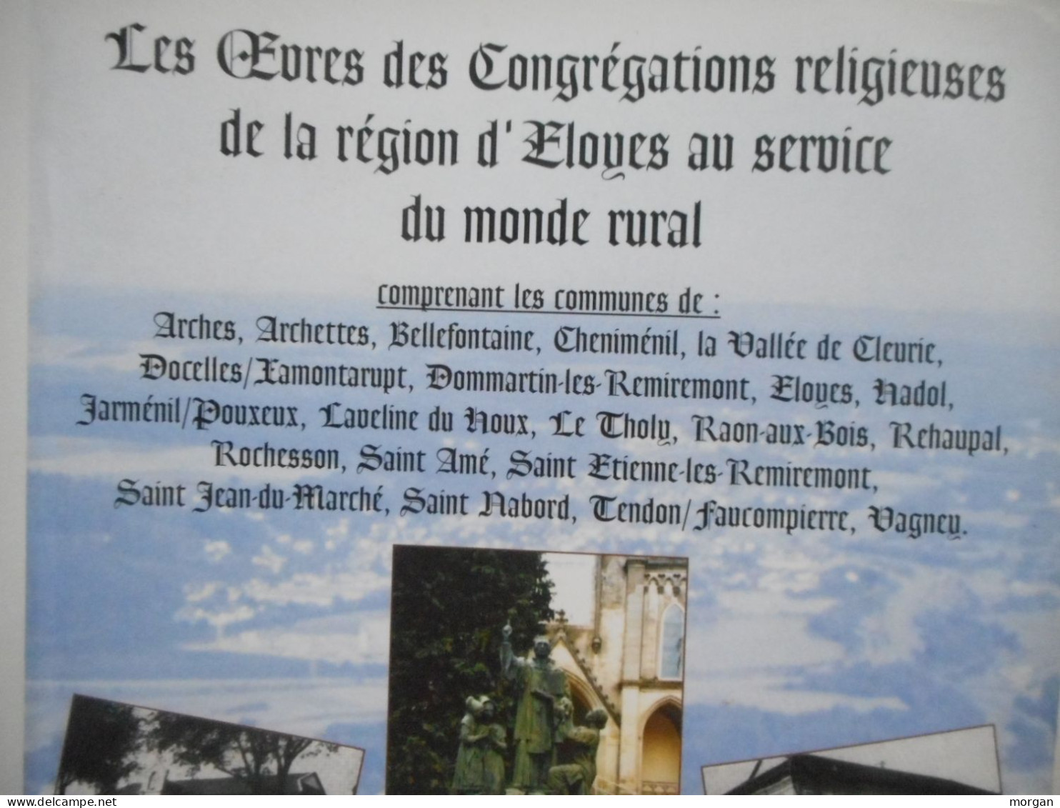 LORRAINE,  VOSGES - ELOYES ET ENVIRONS, CONGREGATIONS RELIGIEUSES AU SERVICE DU MONDE RURAL - Lorraine - Vosges